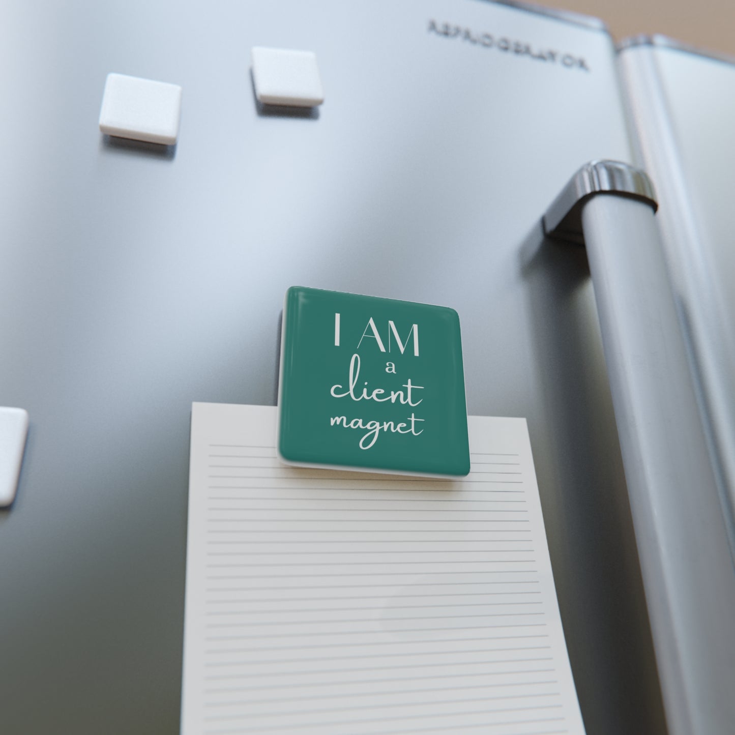 I am a Client Magnet - Fridge Magnet
